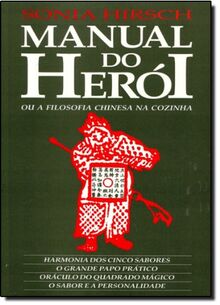 Manual do Herói ou a Filosofia Chinesa na Cozinha