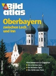 HB Bildatlas Oberbayern zwischen Lech und Inn