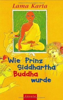 Wie Prinz Siddharta Buddha wurde