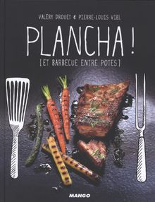 Plancha ! : et barbecue entre amis