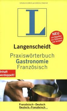 Langenscheidt Praxiswörterbuch Gastronomie Französisch: Französisch-Deutsch/Deutsch-Französisch: Französisch-Deutsch / Deutsch-Französisch. Insgesamt ... (Langenscheidt Praxiswörterbücher)