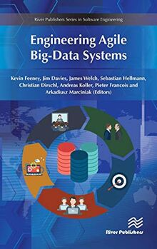 Engineering Agile Big-Data Systems (River Publishers Series in Software Engineering)