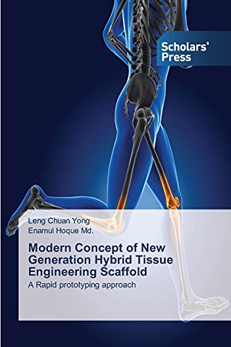 Modern Concept of New Generation Hybrid Tissue Engineering Scaffold: A Rapid prototyping approach
