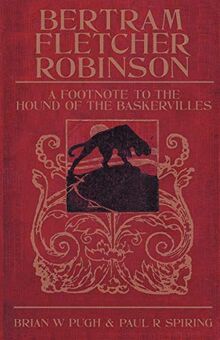 Bertram Fletcher Robinson: A Footnote to the Hound of the Baskervilles