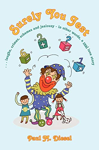 Surely You Jest: . . . laughs, crimes, schemes and jealousy - in other words, a real love story
