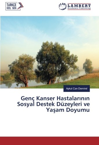 Genç Kanser Hastalarının Sosyal Destek Düzeyleri ve Yaşam Doyumu