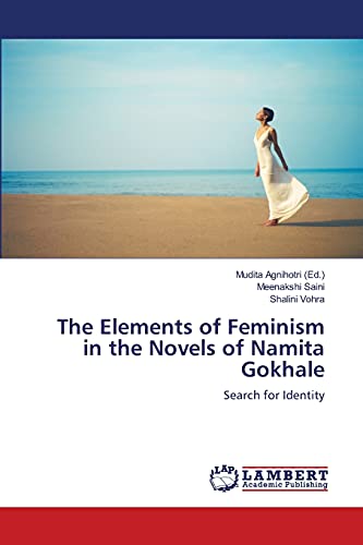 The Elements of Feminism in the Novels of Namita Gokhale: Search for Identity