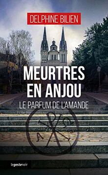Meurtres en Anjou : le parfum de l'amande