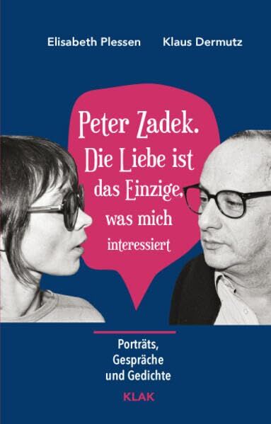 Peter Zadek. Die Liebe ist das Einzige, was mich interessiert