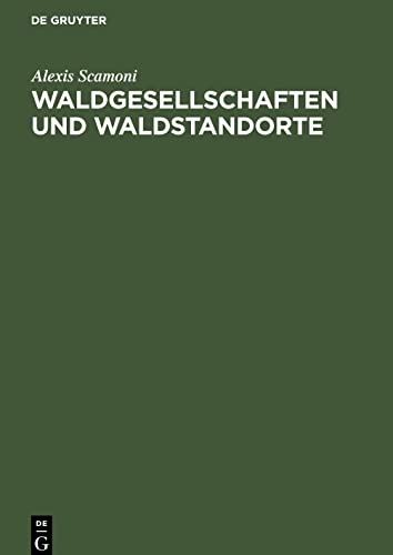 Waldgesellschaften und Waldstandorte: Dargestellt am Gebiet des Diluviums von Mecklenburg, Brandenburg, Sachsen-Anhalt und Sachsen