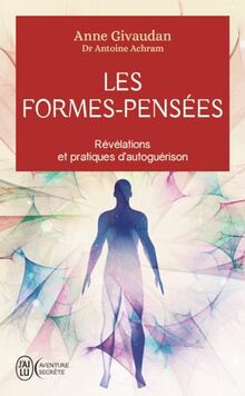 Les formes-pensées : révélations et pratiques d'autoguérison