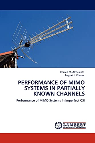 PERFORMANCE OF MIMO SYSTEMS IN PARTIALLY KNOWN CHANNELS: Performance of MIMO Systems In Imperfect CSI