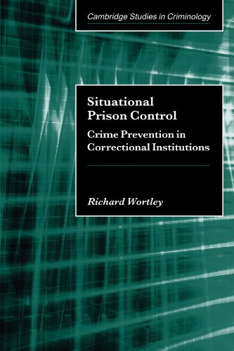 Situational Prison Control: Crime Prevention in Correctional Institutions (Cambridge Studies in Criminology)