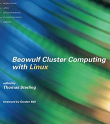 Beowulf Cluster Computing with Linux (Scientific and Computational Engineering Series)