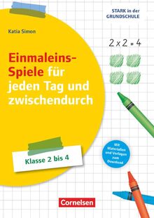 Stark in der Grundschule - Mathe - Klasse 2-4: Einmaleins-Spiele für jeden Tag und zwischendurch - Buch mit Webcode-Materialien