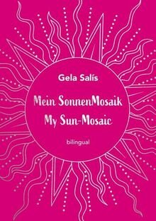 Mein Sonnen Mosaik My Sun-Mosaic: bilingual