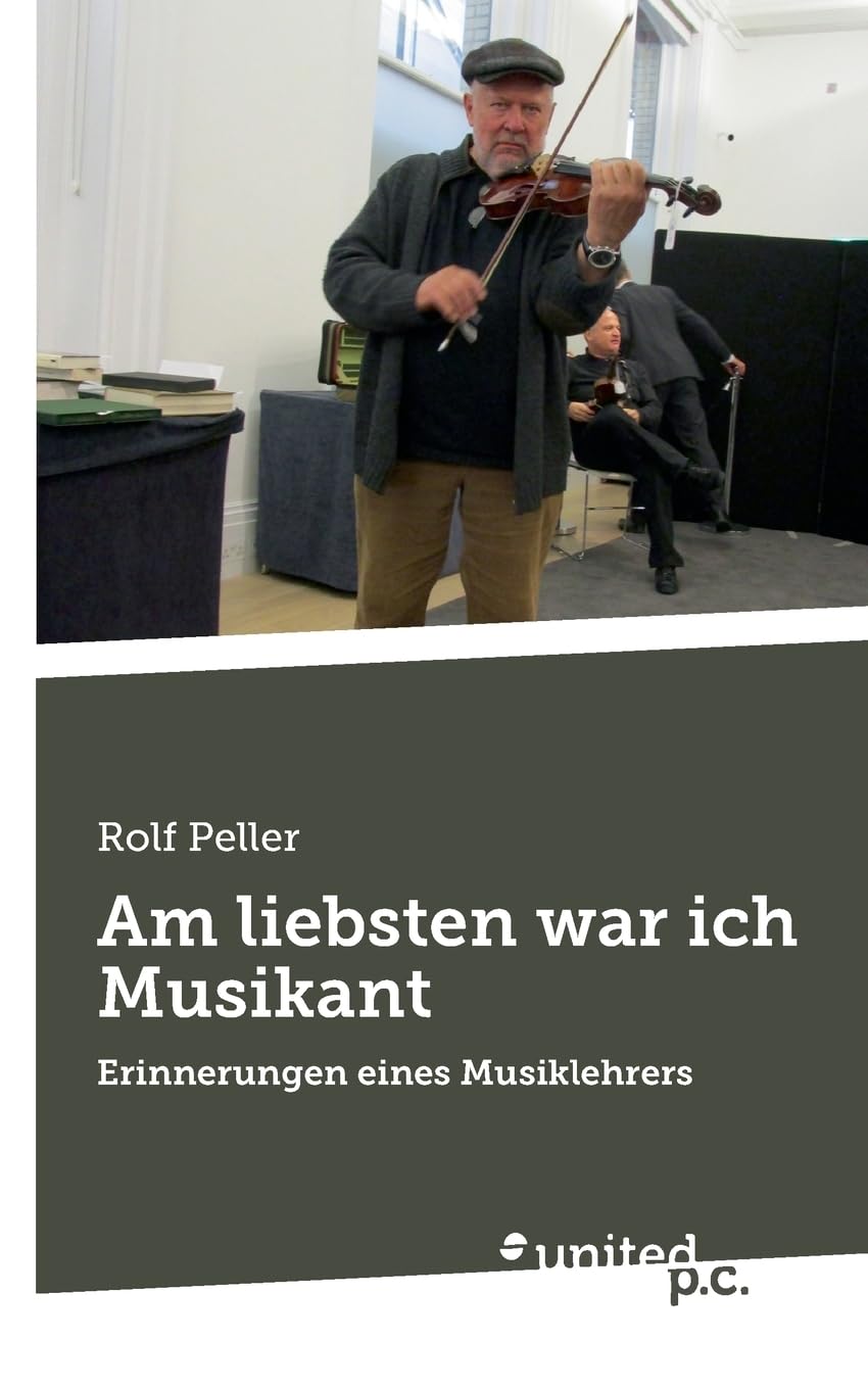 Am liebsten war ich Musikant: Erinnerungen eines Musiklehrers