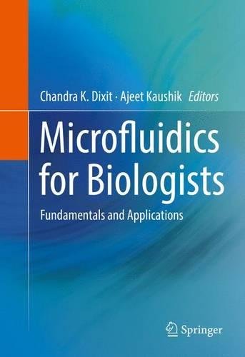 Microfluidics for Biologists: Fundamentals and Applications