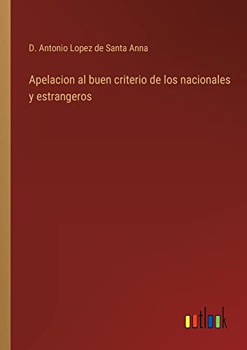Apelacion al buen criterio de los nacionales y estrangeros