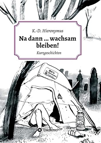 Na dann ... wachsam bleiben!: Kurzgeschichten
