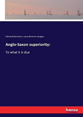 Anglo-Saxon superiority:: To what it is due