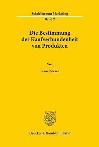 Die Bestimmung der Kaufverbundenheit von Produkten.: Habilitationsschrift (Schriften zum Marketing)