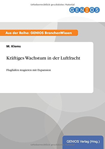Kräftiges Wachstum in der Luftfracht: Flughäfen reagieren mit Expansion