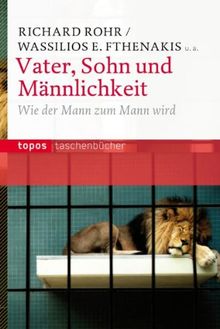Vater, Sohn und Männlichkeit: Wie der Mann zum Mann wird