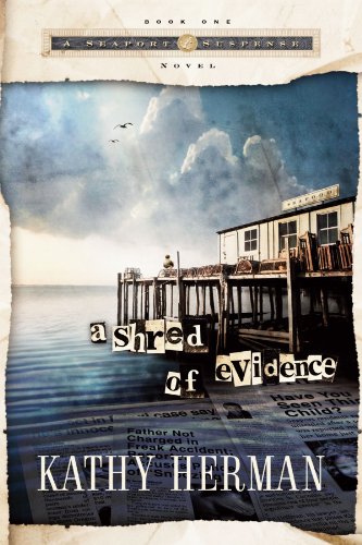 A Shred of Evidence (A Seaport Suspense Novel, Band 1)