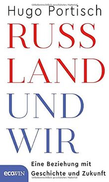 Russland und wir: Eine Beziehung mit Geschichte und Zukunft