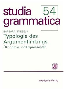 Typologie des Argumentlinkings: Ökonomie und Expressivität (Studia grammatica, Band 54)