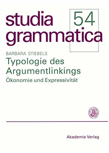 Typologie des Argumentlinkings: Ökonomie und Expressivität (Studia grammatica, Band 54)