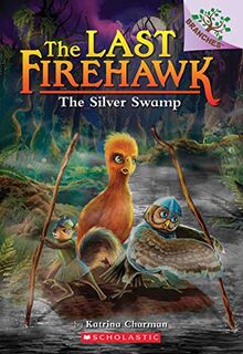 The Silver Swamp: A Branches Book (the Last Firehawk #8), 8