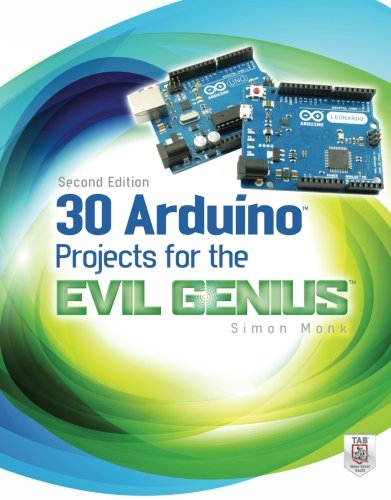 30 Arduino Projects for the Evil Genius