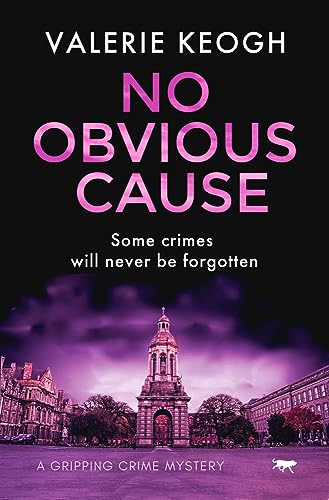 No Obvious Cause: a gripping crime mystery (The Dublin Murder Mysteries, Band 2)