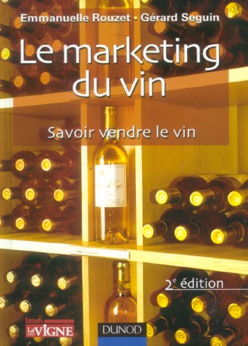 Le Marketing Du Vin : Savoir Vendre Le Vin