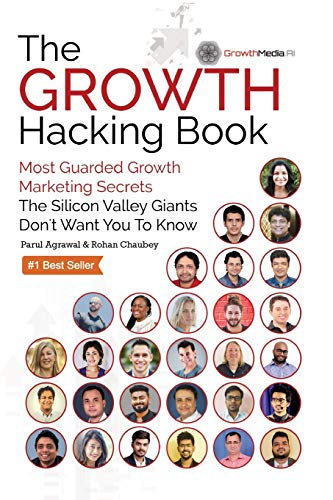 Parul Agrawal The Growth Hacking Book, Most Guarded Growth Marketing Secrets The Silicon Valley Giants Don't Want You To Know