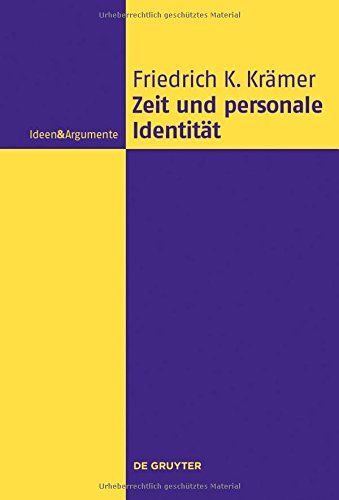 Zeit und personale Identität (Ideen & Argumente)