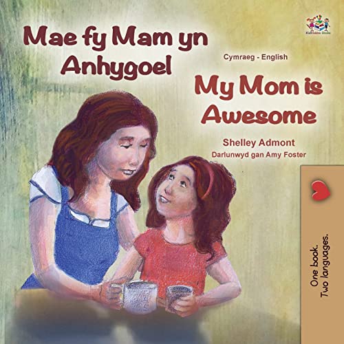 My Mom is Awesome (Welsh English Bilingual Book for Kids) (Welsh English Bilingual Collection)