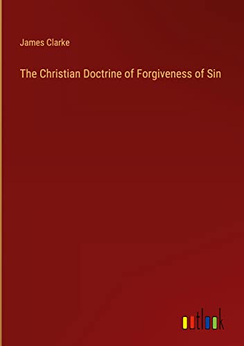 The Christian Doctrine of Forgiveness of Sin