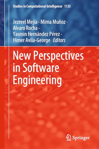 New Perspectives in Software Engineering (Studies in Computational Intelligence, 1135, Band 1135)