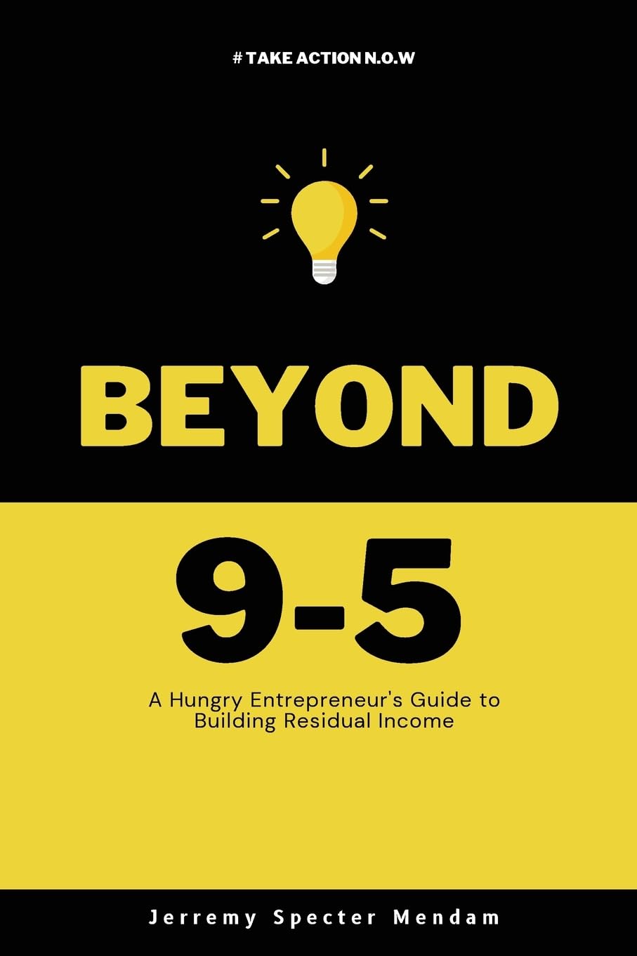Beyond 9-5: A Young Entrepreneurs Guide to Residual Income