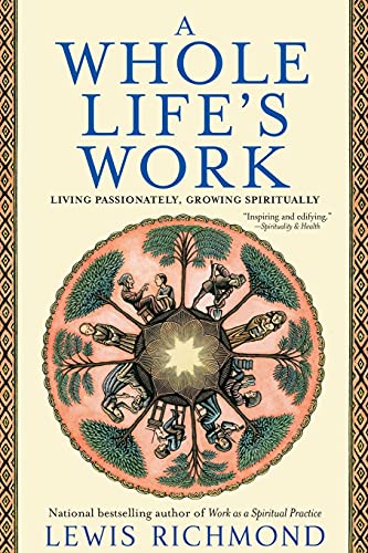Whole Life's Work: Living Passionately, Growing Spiritually