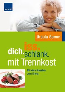 iss.dich.schlank: mit Trennkost