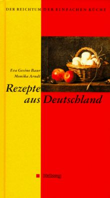 Der Reichtum der einfachen Küche, Rezepte aus Deutschland