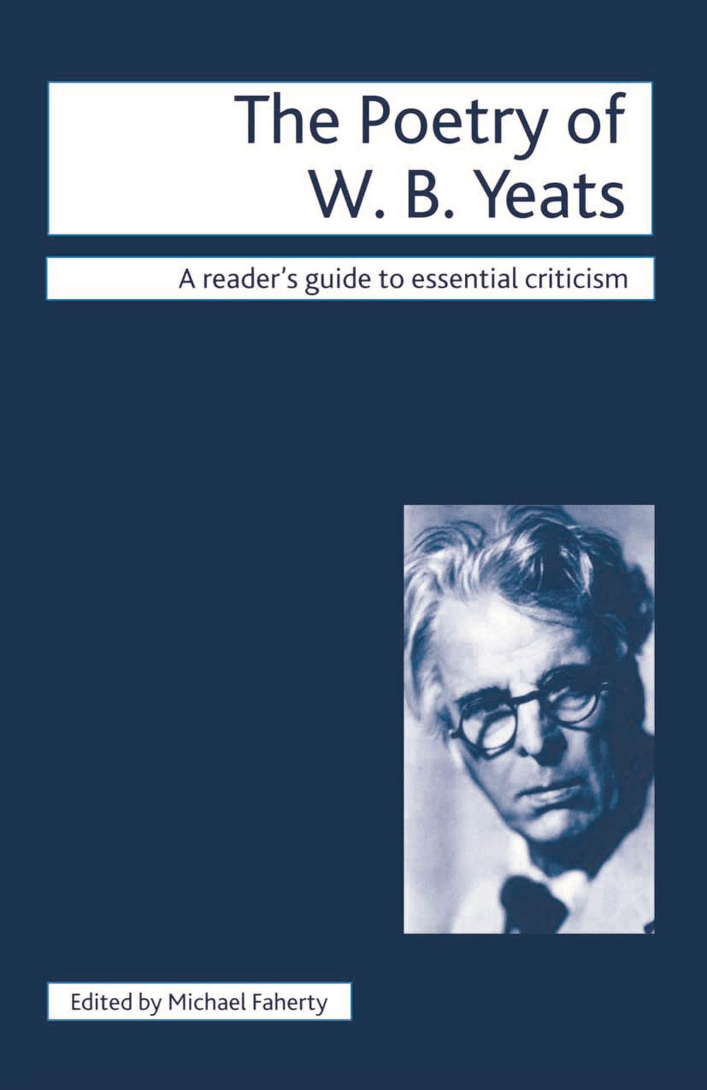 The Poetry of W.B. Yeats (Readers' Guides to Essential Criticism)