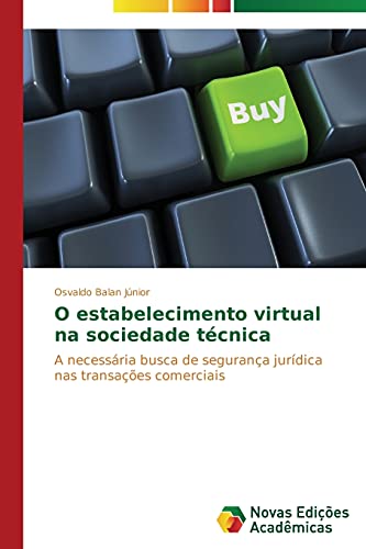 O estabelecimento virtual na sociedade técnica: A necessária busca de segurança jurídica nas transações comerciais