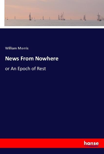News From Nowhere: or An Epoch of Rest
