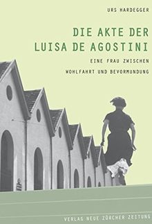 Die Akte der Luisa De Agostini: Eine Frau zwischen Wohlfahrt und Bevormundung