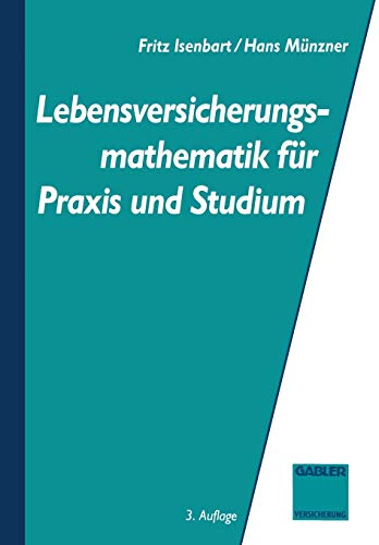 Lebensversicherungsmathematik für Praxis und Studium (German Edition)